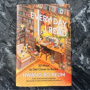 Everyday I Read; 53 Ways to Get Closer to Books by Hwang Bo-Reum Hardcover Book